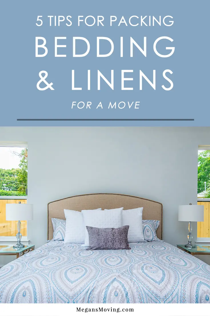 5 Tips for Packing Bedding and Linens for a Move Megan's Moving